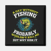 魚釣りのない日は私を殺さないだろう マグネット (正面)