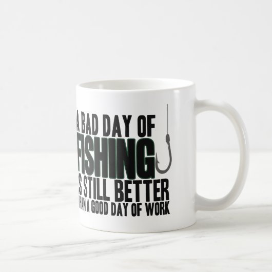 魚釣りの悪い日はまだよりよいです… コーヒーマグカップ (右)