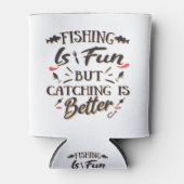 魚釣りはおもしろいキャッチよりよい – ホビー引用文 缶クーラー (正面)