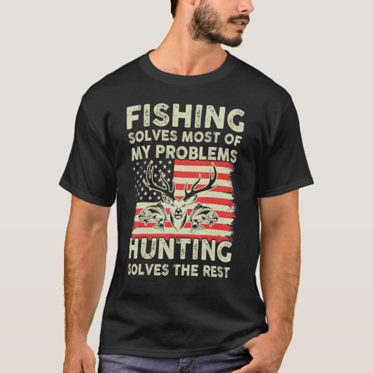魚釣りは問題を解決狩りは残りを解決 Tシャツ (正面)