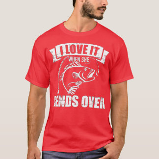 魚釣りは彼女が屈むとき私はそれを愛する Tシャツ