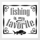 魚釣りは私のお気に入りの引用文 ウィンドウサイン (シート)