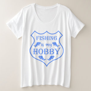 魚釣りは私のホビーシールド引用文オンクレスト プラスサイズTシャツ