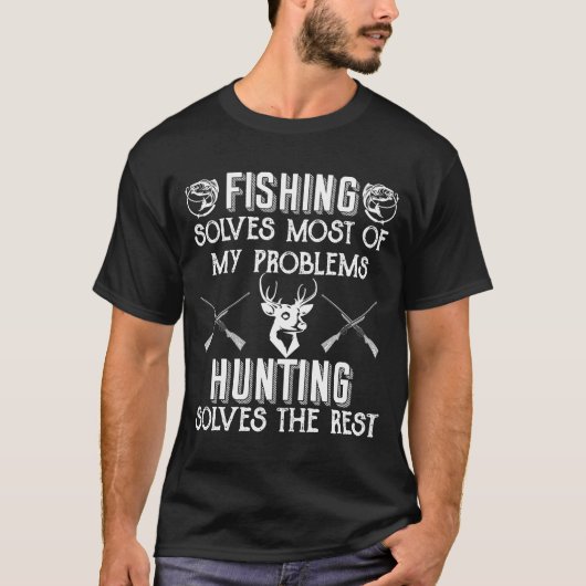 魚釣りは私の問題のほとんどを解決する狩り Tシャツ (正面)