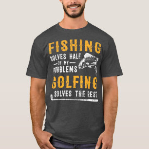 魚釣りは私の問題の半分を解決ゴルファーは解決 Tシャツ