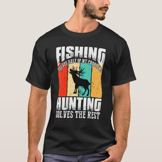 魚釣りは私の問題の半分を解決狩りは Tシャツ (正面)