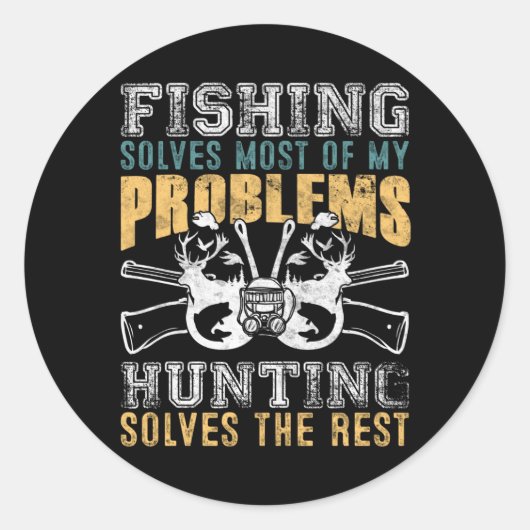 魚釣りは私の問題の大部分を解決狩りは ラウンドシール (正面)