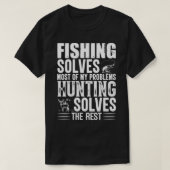 魚釣りは私の問題の大部分を解決狩りは Tシャツ (デザイン正面)