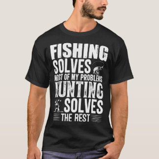 魚釣りは私の問題の大部分を解決狩りは Tシャツ