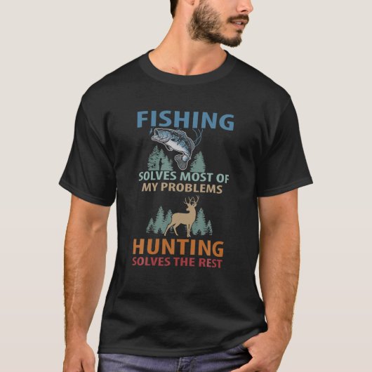 魚釣りは私の問題の大部分を解決狩りは Tシャツ (正面)