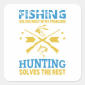 魚釣りは私の問題の大部分を解決狩り スクエアシール (正面)