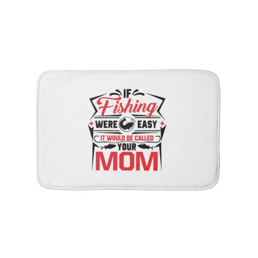 魚釣りは簡単もしはあなたの母と呼ばれるだろう バスマット (正面)