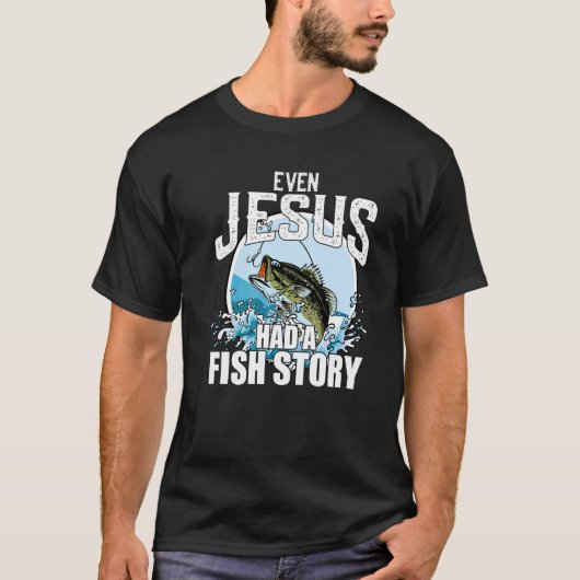 魚釣りイエスも魚の物語クリスチャンの信仰を持っていた Tシャツ (正面)