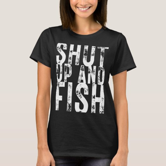 魚釣りシャットアップと魚魚釣り漁師 Tシャツ (正面)