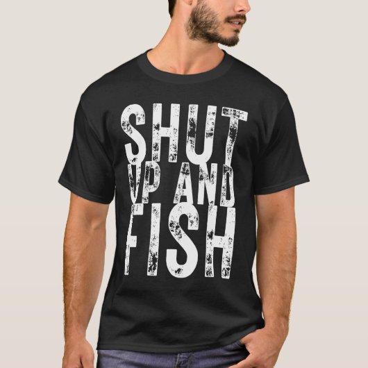魚釣りシャットアップと魚魚釣り漁師 Tシャツ (正面)