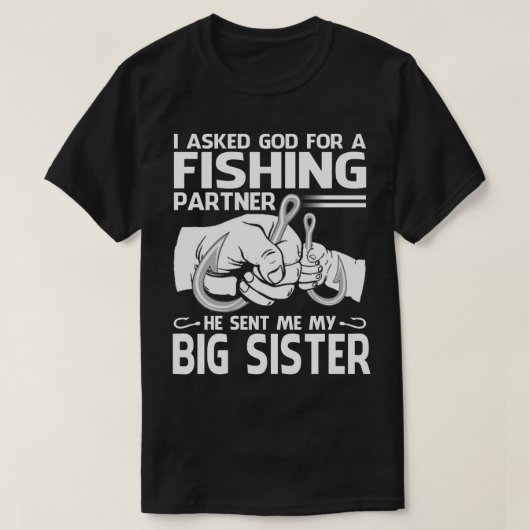 魚釣りパートナー私の姉を送った Tシャツ (デザイン正面)