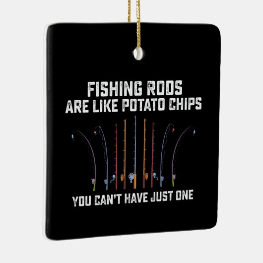 魚釣りロッドは持つことのできないポテトチップスのようなものである セラミックオーナメント (右)