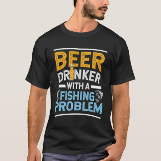 魚釣り問題付きビール飲み屋ビールとフィッシュ Tシャツ