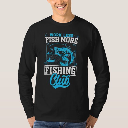 魚釣り引用文魚より多くの作業が少ない魚釣り Tシャツ (正面)