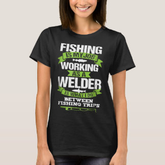 魚釣り溶接おもしろい用Tシャツギフト Tシャツ