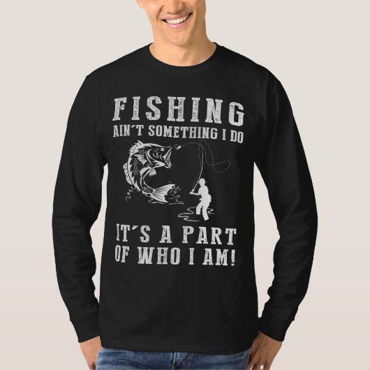 魚釣り私は自分がTである何かをする Tシャツ (正面)