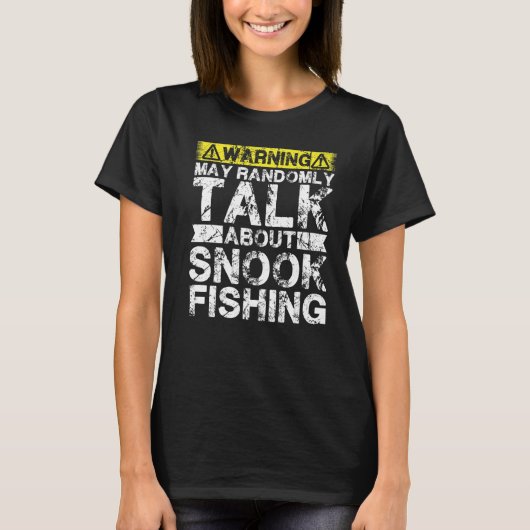 魚釣り警告スヌック魚について話す可能性 Tシャツ (正面)