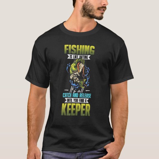 魚釣り魚釣りは似たデートすること Tシャツ (正面)