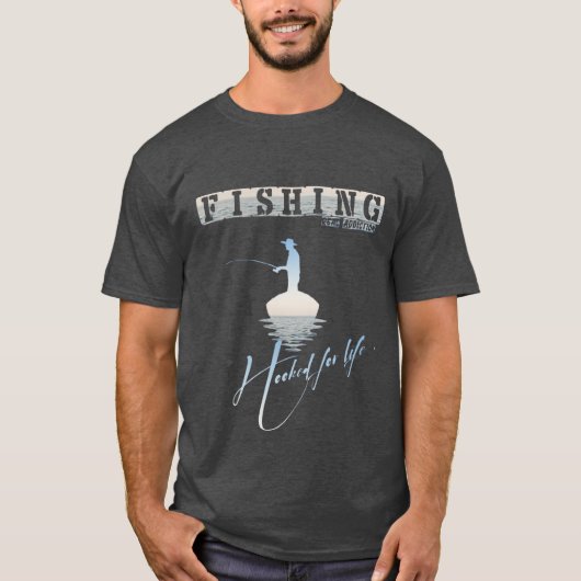 魚釣り、人生のためにフック。Tシャツ Tシャツ (正面)