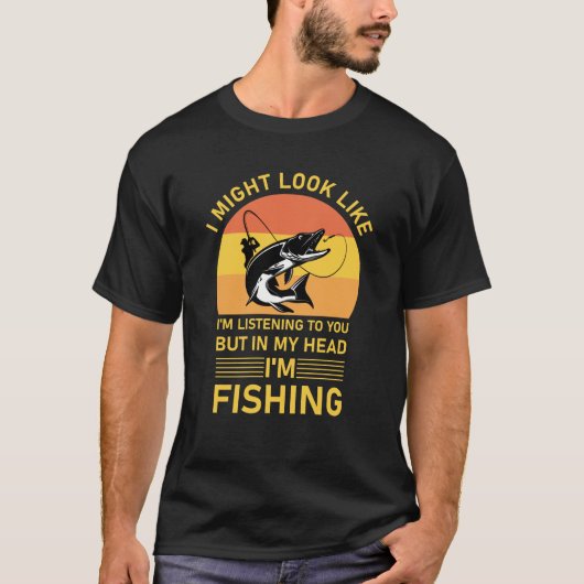 魚釣り – 私は自分の姿に見えるかもし聞れない Tシャツ (正面)