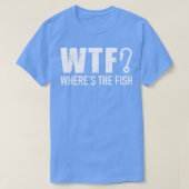 魚釣りWTFどこ魚 Tシャツ (デザイン正面)