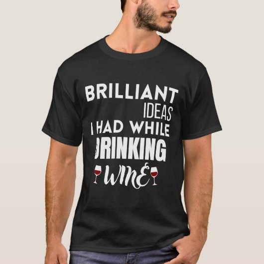 鮮やかなアイディアワインを飲みながら持っていた11 Tシャツ (正面)