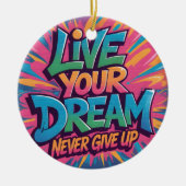 鮮やかな「Live Your Dream」グラフィティウォールアート セラミックオーナメント (正面)