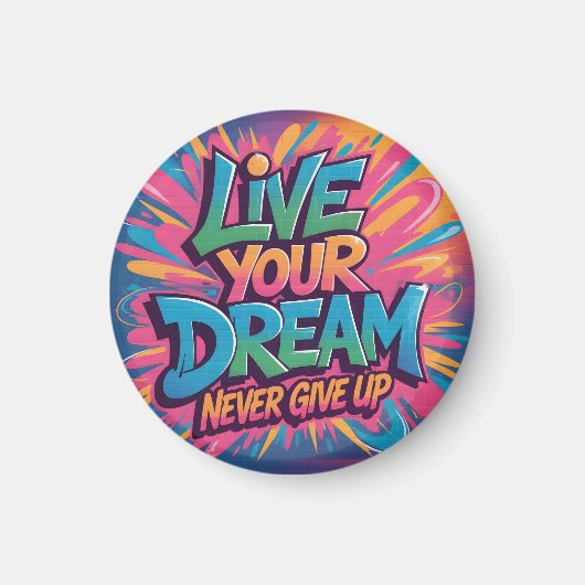 鮮やかな「Live Your Dream」グラフィティウォールアート マグネット (正面)