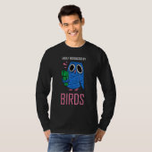 鳥がバードウォッチングBを見て簡単に気を散らす Tシャツ (正面フル)