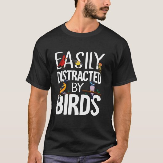 鳥に気を取られがち 鳥好きのためのバカバカしいデザイン Tシャツ (正面)