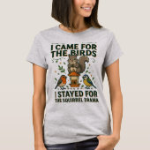 鳥のために来た面白いリスTシャツ Tシャツ (正面)
