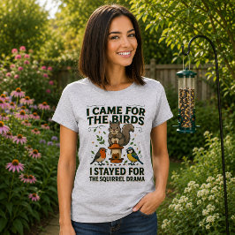 鳥のために来た面白いリスTシャツ Tシャツ