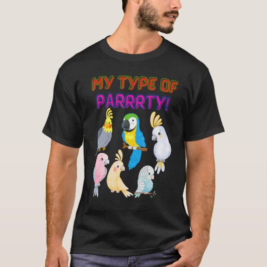 鳥のオウムパーティー鳥のための愛私のタイプ Tシャツ (正面)
