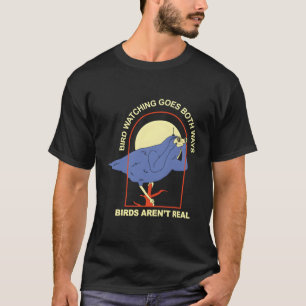 鳥の観察は両方の方法を行く"鳥は消える™再 Tシャツ