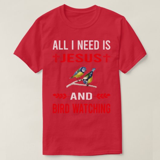 鳥の鳥観察をするイエスと鳥が必要 Tシャツ (デザイン正面)