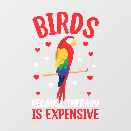 鳥はセラピーが高価なオウムでおもしろいある ウィンドウサイン (シート)