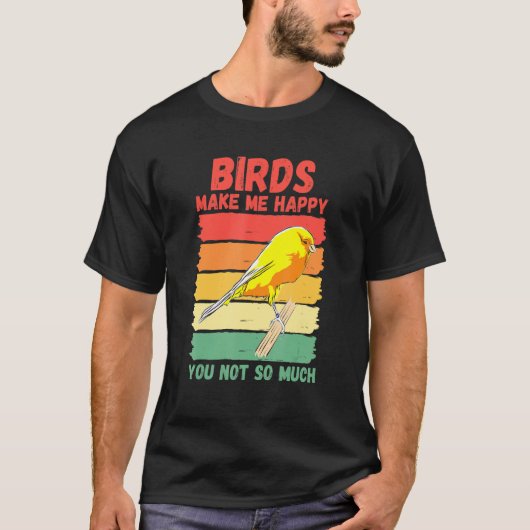 鳥は私をそんなに幸せにしてくれない Tシャツ (正面)