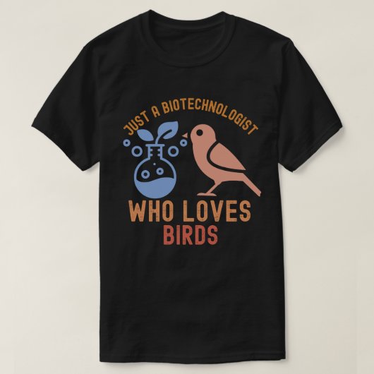 鳥を愛する生物技術者にすぎない Tシャツ (デザイン正面)