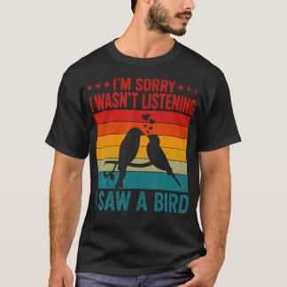鳥を見たから聞いてなかった Tシャツ