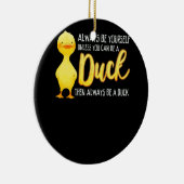 鴨になれぬ限りは、いつでも自分でいなさい セラミックオーナメント (右)