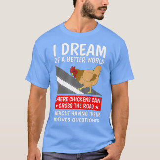 鶏が世に出る世の中の夢 Tシャツ