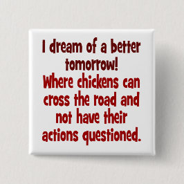 鶏が道を交差できる世界の夢 缶バッジ