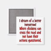 鶏が道を横断できる世界の夢 マグネット (正面/裏面)