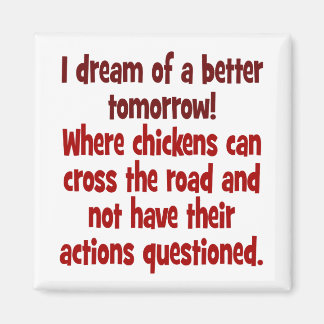 鶏が道を横断できる世界の夢 マグネット