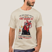 鶏の上に背の高いグラスを注ぎよう Tシャツ (正面)